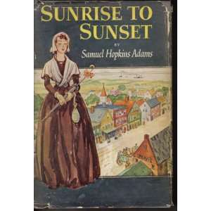  Sunrise to Sunset Samuel Hopkins Adams Books