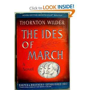  The ides of March.: Thornton Wilder: Books