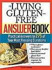 The Living Gluten Free Answer Book Answers to 275 of 9781402210594 