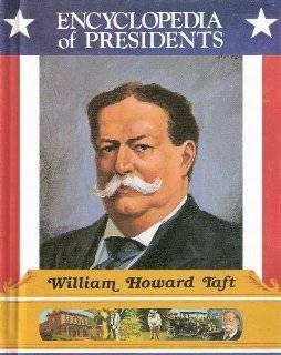 William Howard Taft: Twenty Seventh President of the United States 