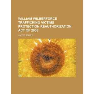 William Wilberforce Trafficking Victims Protection Reauthorization Act 