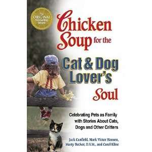  A Chicken Soup for the Cat & Dog Lovers Soul Celebrating 